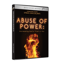 Abuse of Power: Increasing God's Trust in You